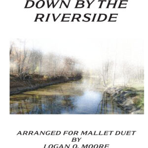 DOWN BY THE RIVERSIDE