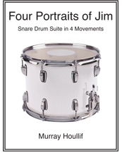 FOUR PORTRAITS OF JIM - Snare Drum Suite in 4 Movements